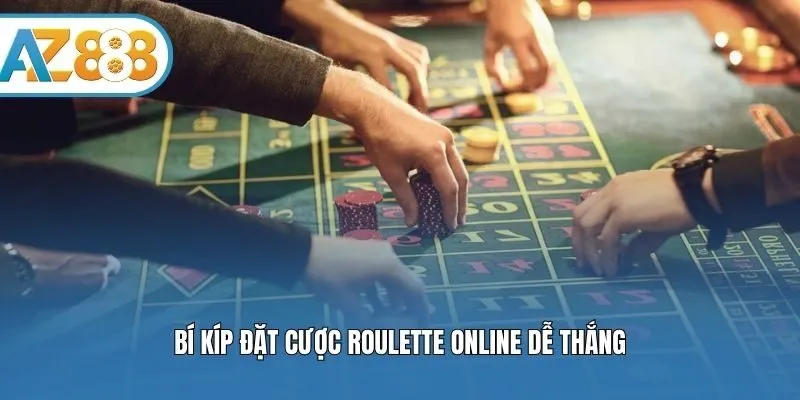 Bí kíp đặt cược Roulette online dễ thắng