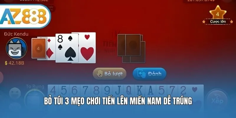 Bỏ túi 3 mẹo chơi tiến lên miền Nam dễ trúng