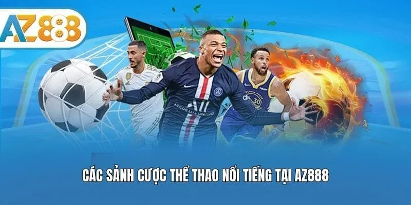 Các sảnh cược thể thao nổi tiếng tại AZ888