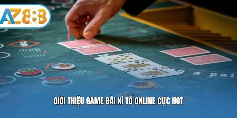 Giới thiệu game bài Xì Tố online cực hot