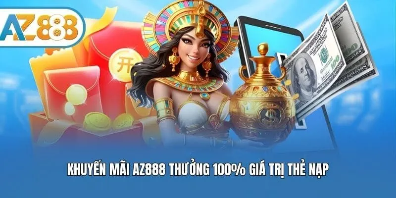 Khuyến mãi AZ888 thưởng 100% giá trị thẻ nạp