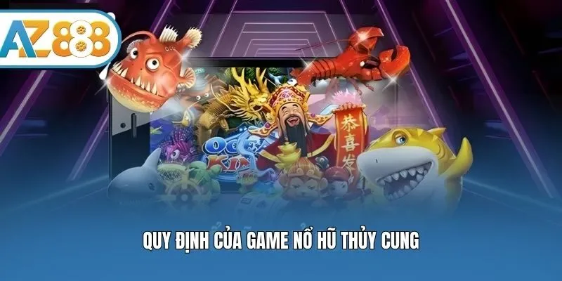 Quy định của game nổ hũ Thủy Cung