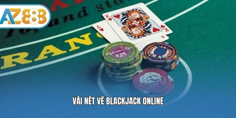 Vài nét về blackjack online